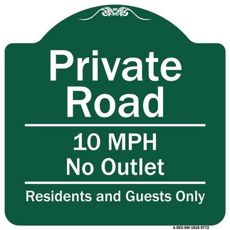 Signmission Private Road 10 Mph No Outlet Residents And Guests Heavy-Gauge Aluminum Sign, 18" H, GW-1818-9772 A-DES-GW-1818-9772